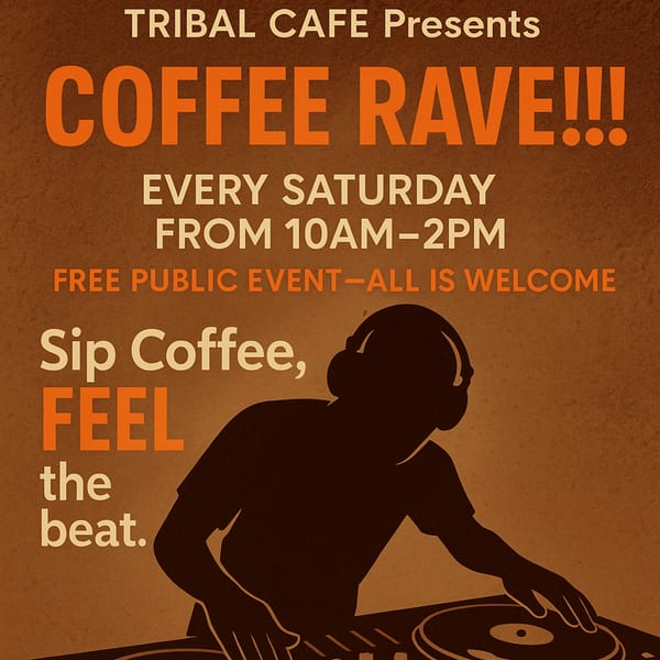 Promotional poster for Tribal Cafe's "Coffee Rave" event, featuring a DJ silhouette and event details.