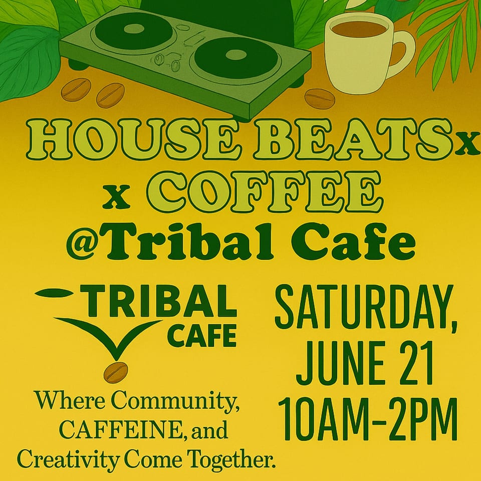 A yellow flyer for Tribal Cafe's "House Beats x Coffee" event, featuring a turntable and coffee cup.