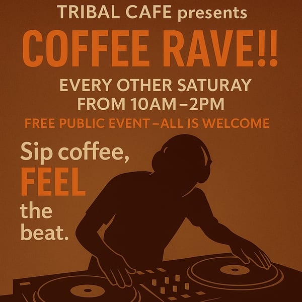 Promotional poster for Tribal Cafe's "Coffee Rave" event, featuring a DJ silhouette and event details.