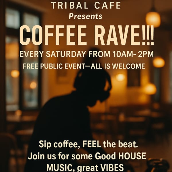 Tribal Cafe's "Coffee Rave" event poster with a silhouetted DJ and warm lighting.
