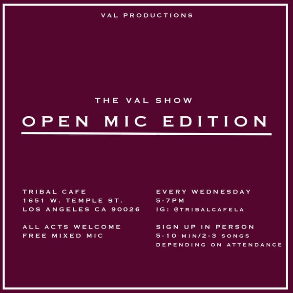 Maroon flyer with white text advertising "The Val Show Open Mic Edition" at Tribal Cafe.