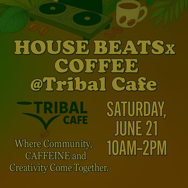 Promotional poster for "House Beats x Coffee" event at Tribal Cafe, featuring a turntable, coffee cup, and beans.